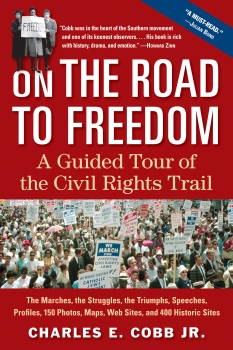 On the Road to Freedom: A Guided Tour of the Civil Rights Trail by Charles E. Cobb Jr.’s, published in 2008 by Algonquin Books of Chapel Hill.